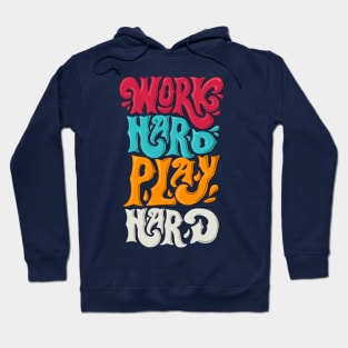 work hard play hard Hoodie